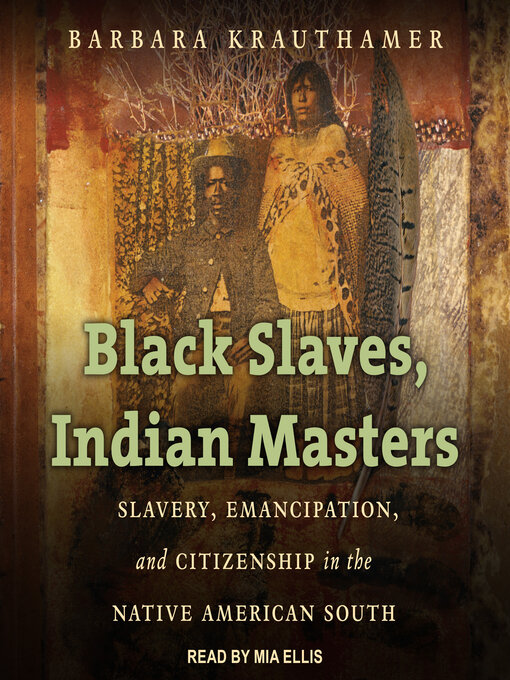 Title details for Black Slaves, Indian Masters by Barbara Krauthamer - Available